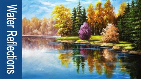 Paint Water And Reflections In Acrylics Part 2 Landscape Painting