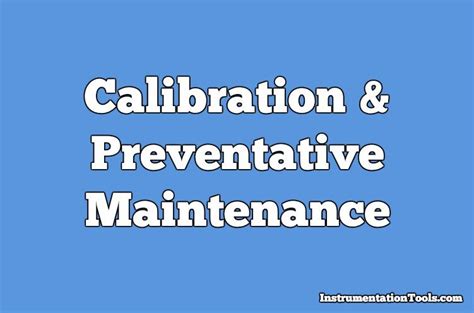 Calibration And Preventative Maintenance Maintenance Education Tech