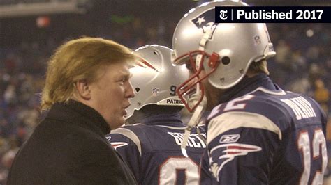 The Uncomfortable Love Affair Between Donald Trump And The New England Patriots The New York Times