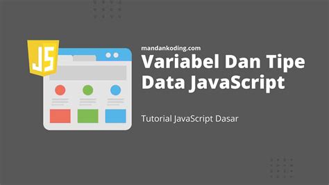 03 Variabel Dan Tipe Data JavaScript Mandan Koding
