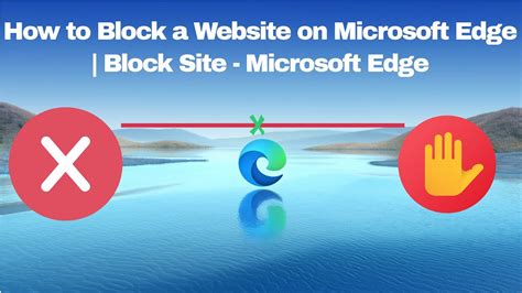 How To Block A Website On Microsoft Edge Block Any Website Add