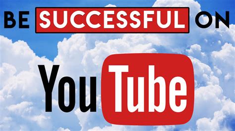 How To Be Successful On Youtube Top 10 Tips For Success In 2018