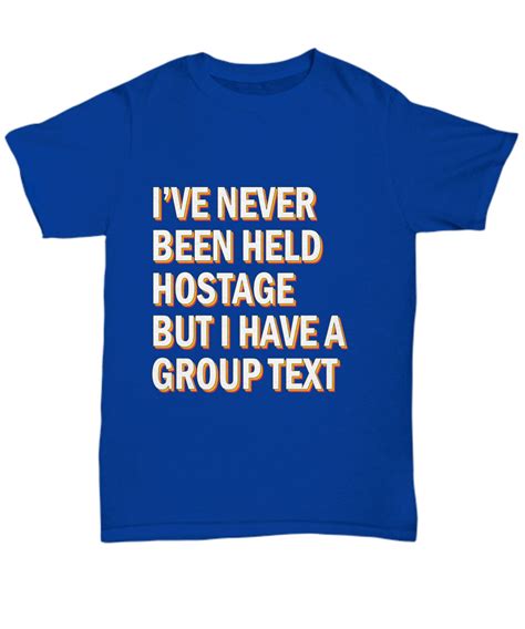 Ive Never Been Held Hostage Tee Shirt T For Him Etsy