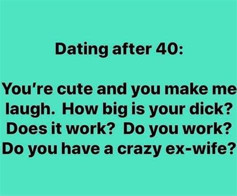 pin by jodi hood davenport on funny stuff you make me laugh crazy ex wife dating after 40