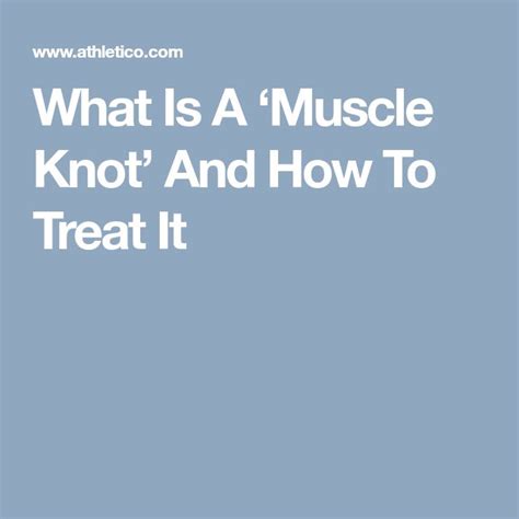 What Is A ‘muscle Knot And How To Treat It With Images Muscle