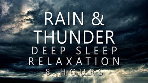 Rain And Thunder Deep Sleep Relaxation 8 Hours Ambient Rain Sounds