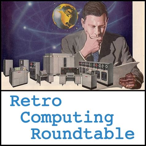 Retro Computing Roundtable By Retro Computing Roundtable On Apple Podcasts