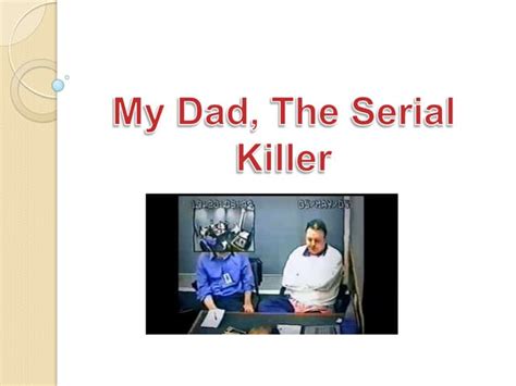 my dad the serial killer
