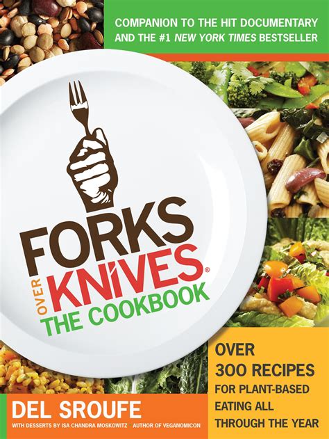 Forks Over Knives The Cookbook Over 300 Recipes For Plant Based