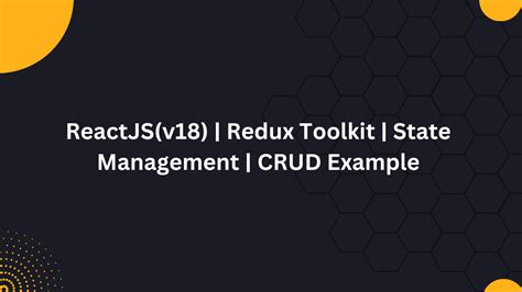 Reactjs V Redux Toolkit State Management Crud Example