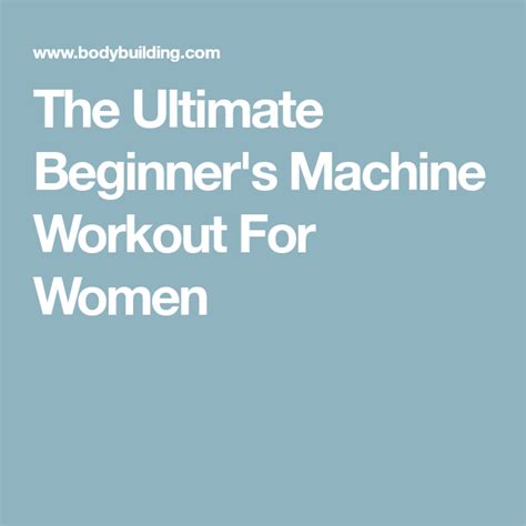 The Ultimate Beginners Machine Workout For Women