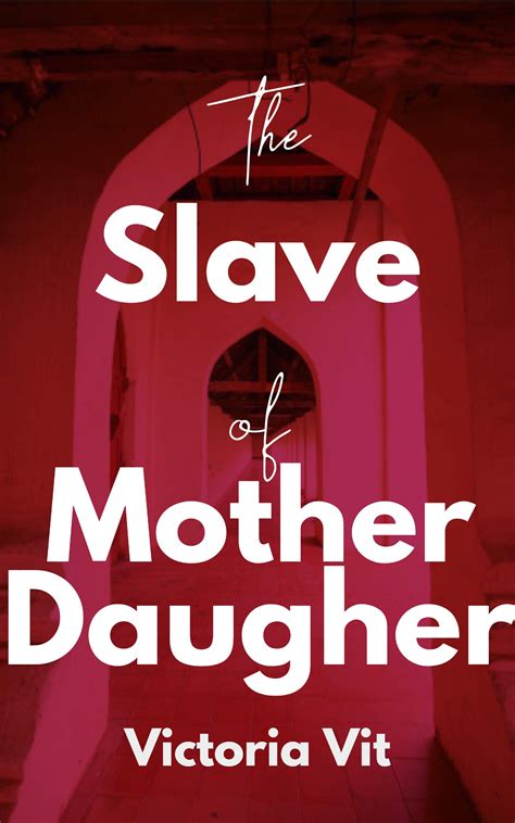 Slave To Mother And Daughter By Victoria Vit Goodreads