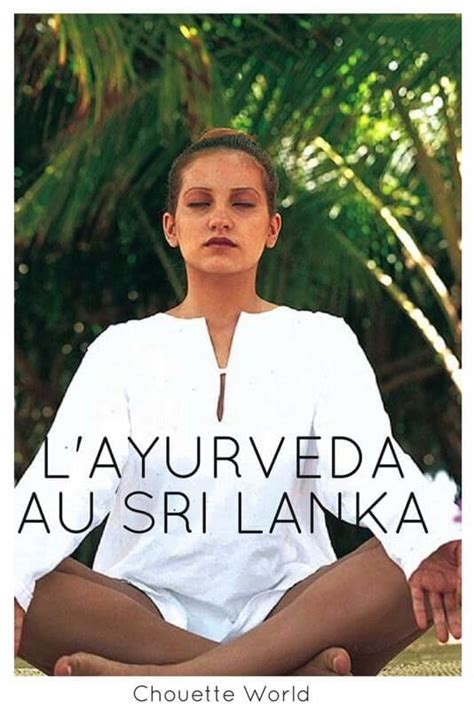 Decouverte De L Ayurveda Au Sri Lanka Blog Voyage Chouette World Ayurveda Medecine