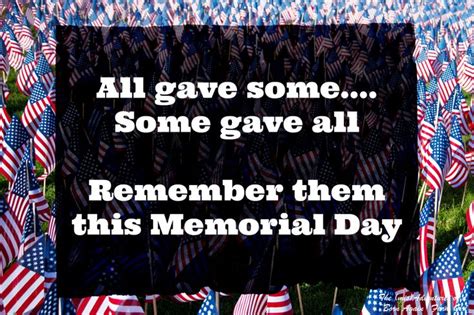 All Gave Some Some Gave All Remember Them This Memorial Day 4th Of