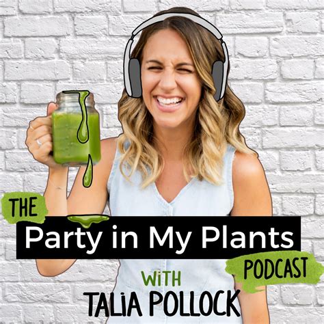 The Party In My Plants Podcast Listen Via Stitcher For Podcasts