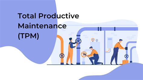 Total Productive Maintenance How To Achieve Perfect Production