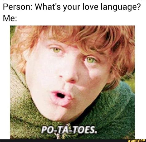 Person Whats Your Love Language Ifunny Love Languages Memes Little Memes