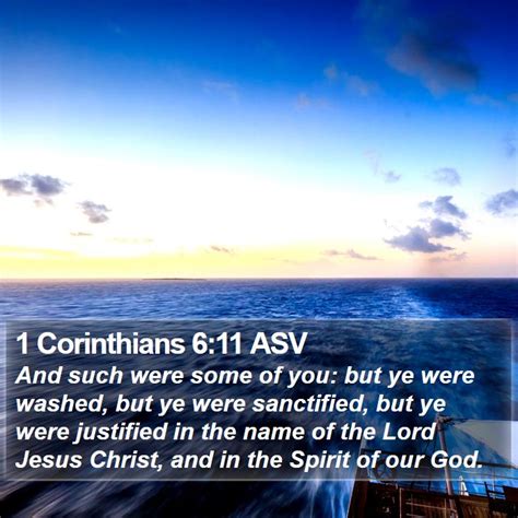 1 Corinthians 611 Asv And Such Were Some Of You But Ye Were Washed