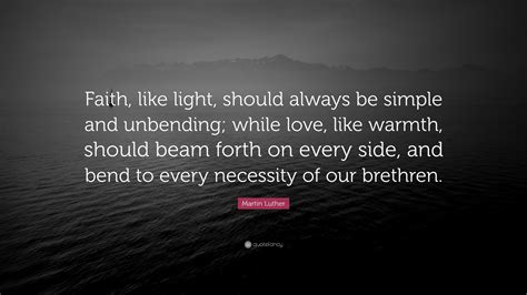 Martin Luther Quote Faith Like Light Should Always Be Simple And