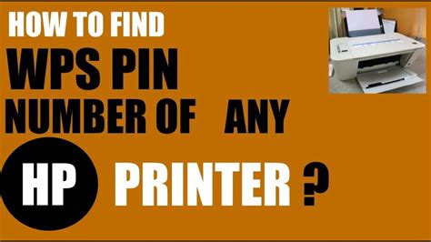 How To Find The Wps Pin Number Of Any Hp Printer Youtube