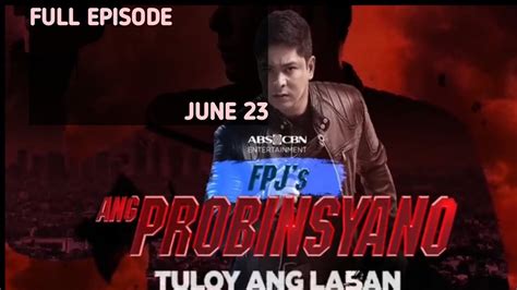 FPJ S Ang Probinsyano Full Episode June ADVANCE EPISODE YouTube