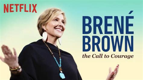 Brené Brown The Call To Courage Netflix Netflix Specials Netflix