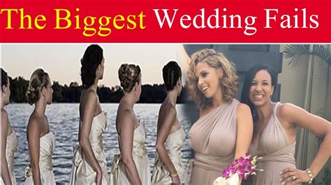 The Biggest And Most Hilarious Wedding Fails Youtube