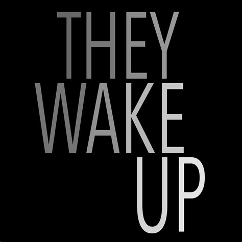 They Wake Up