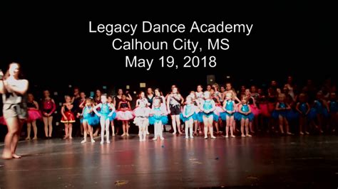 Legacy Dance Academy 2018 Recital We Do Not Own The Copyright To The