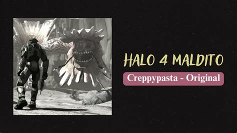 Creeppypasta Halo 4 Maldito Youtube