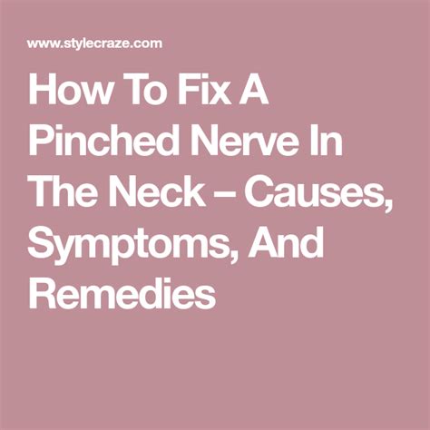 How To Fix A Pinched Nerve In The Neck Causes Symptoms And Remedies