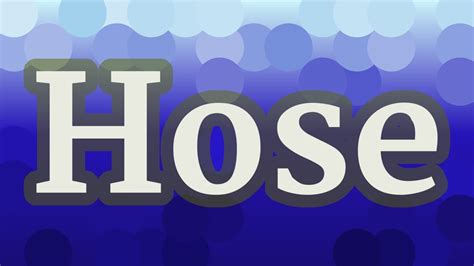 Hose Pronunciation How To Pronounce Hose Youtube