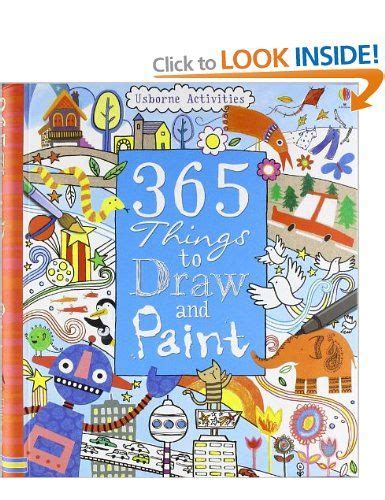 365 Things To Draw And Paint Art Ideas Usborne Art Ideas Uk