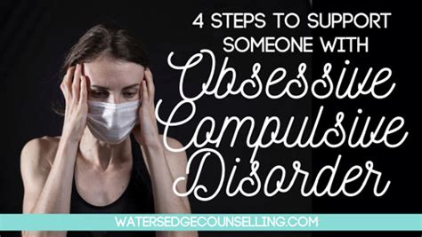 4 Steps To Support Someone With Obsessive Compulsive Disorder