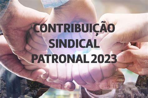 contribuiÇÃo sindical patronal 2023