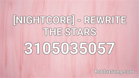 Nightcore Rewrite The Stars Roblox Id Roblox Music Codes