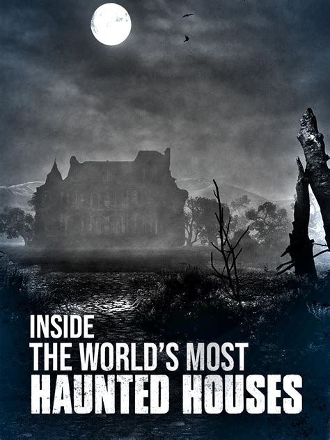 Inside The Worlds Most Haunted Houses 2020 Watchsomuch