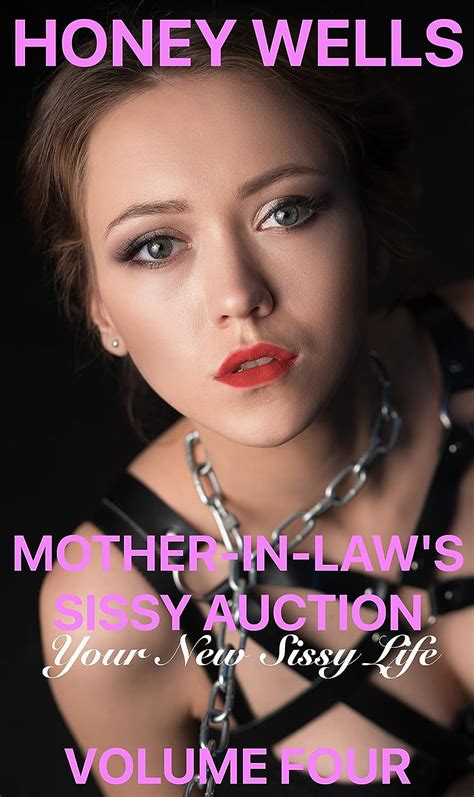 Mother In Law S Sissy Auction Volume Four Your New Sissy Life Mother