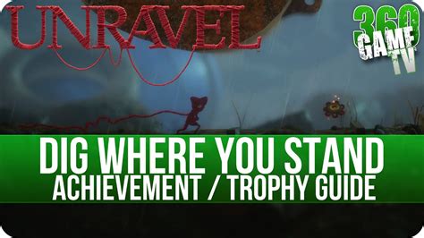 Q&a boards community contribute games what's new. Unravel - Dig where you stand - Achievement / Trophy Guide (Dig where you stand - use the ...