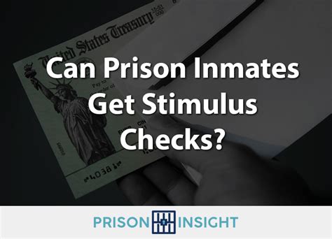 Can Prison Inmates Get Stimulus Checks The Prison Insight