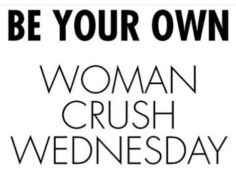 Woman Crush Wednesday Captions