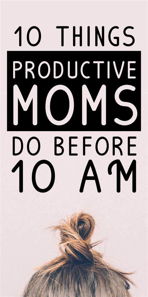 10 Things Productive Moms Do Before 10 Am The Diy Lighthouse