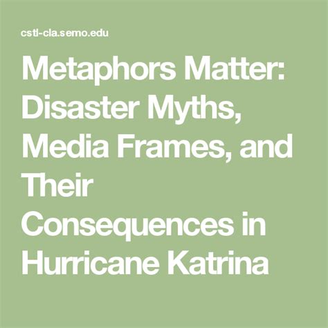 Metaphors Matter Disaster Myths Media Frames And Their Consequences