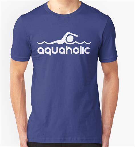 Aquaholic T Shirt Design For Swimmers T Shirts And Hoodies By Sportsfan