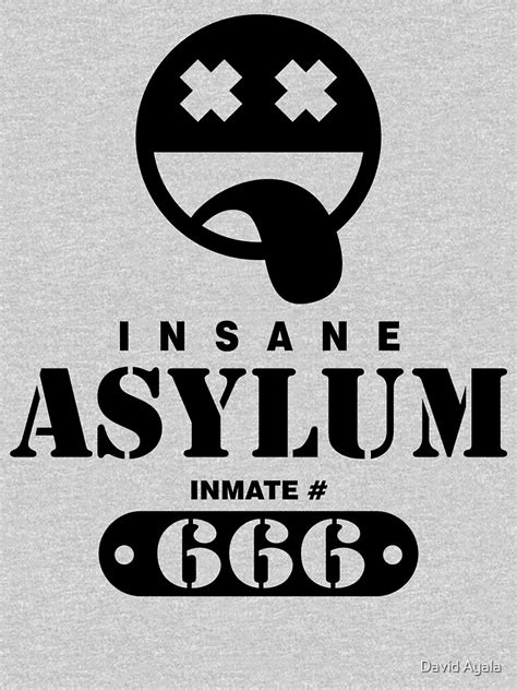 Insane Asylum T Shirt By Davidayala Redbubble