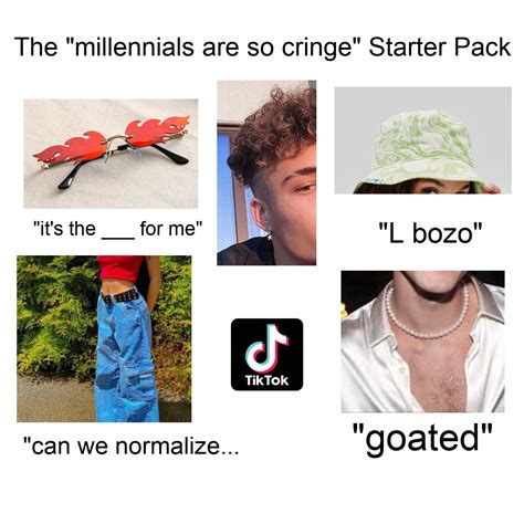 The Millennials Are So Cringe Starter Pack Rstarterpacks