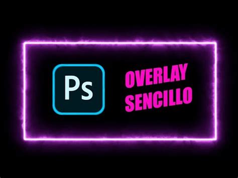C Mo Hacer El Overlay M S Sencillo Para Directos Adobe Photoshop