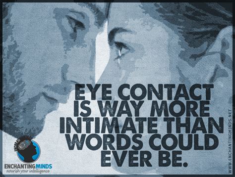 Eye Contact Is Way More Intimate Than Words Could Ever Be Anonymous