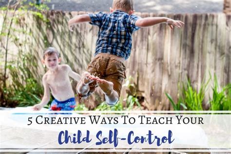 5 Creative Ways To Teach Your Child Self Control Pretty Extraordinary