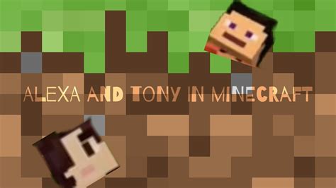 Alexa And Tony In Minecraft Ep4 Decorating New Update Review Youtube